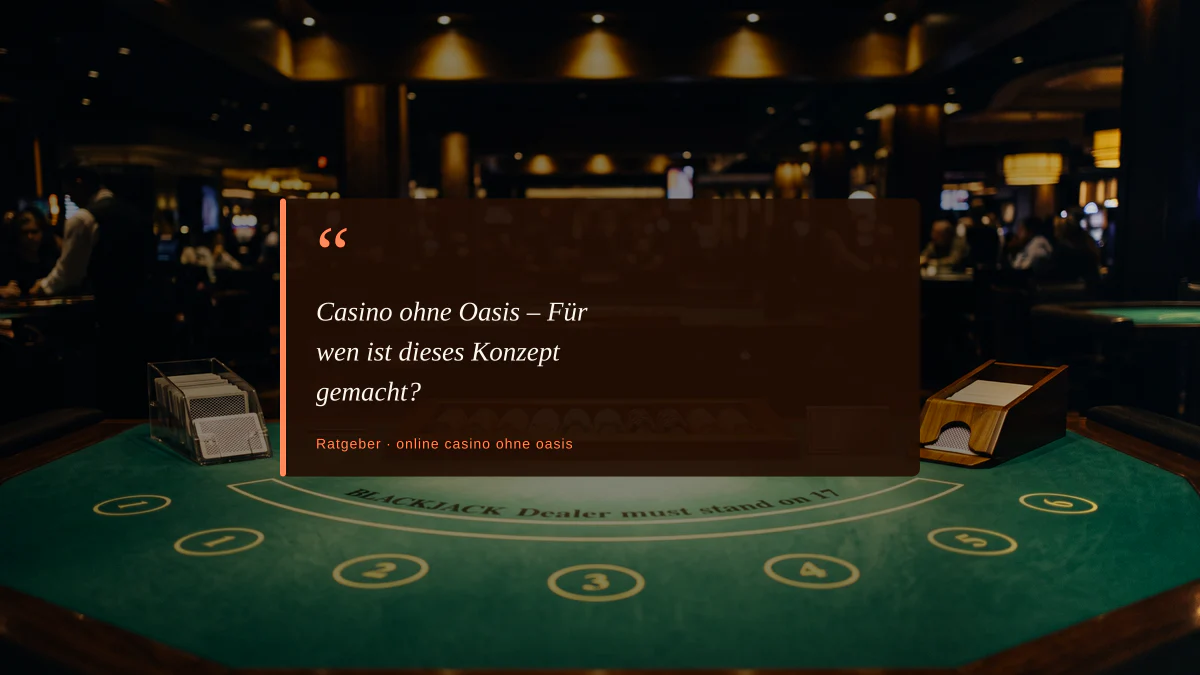 Casino ohne Oasis – Für wen ist dieses Konzept gemacht?